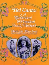 Bel Canto: A Theoretical and Practical Vocal Method