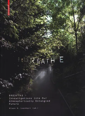Breathe: Investigations into Our Atmospherically Entangled Future