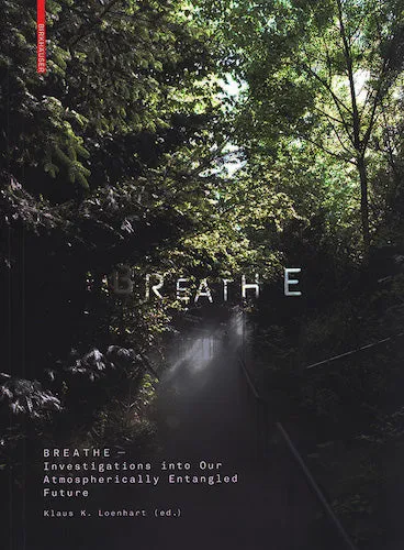 Breathe: Investigations into Our Atmospherically Entangled Future