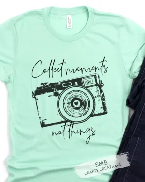 Collect Moments Not Things Camera