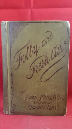 Eden Phillpotts - Folly And Fresh Air, Trischler& co, 1891, 1st Edition