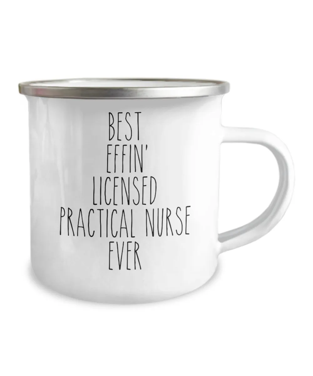 Gift For Licensed Practical Nurse Best Effin' Licensed Practical Nurse Ever Camping Mug Coffee Cup Funny Coworker Gifts