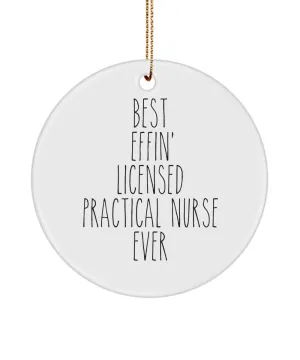 Gift For Licensed Practical Nurse Best Effin' Licensed Practical Nurse Ever Ceramic Christmas Tree Ornament Funny Coworker Gifts