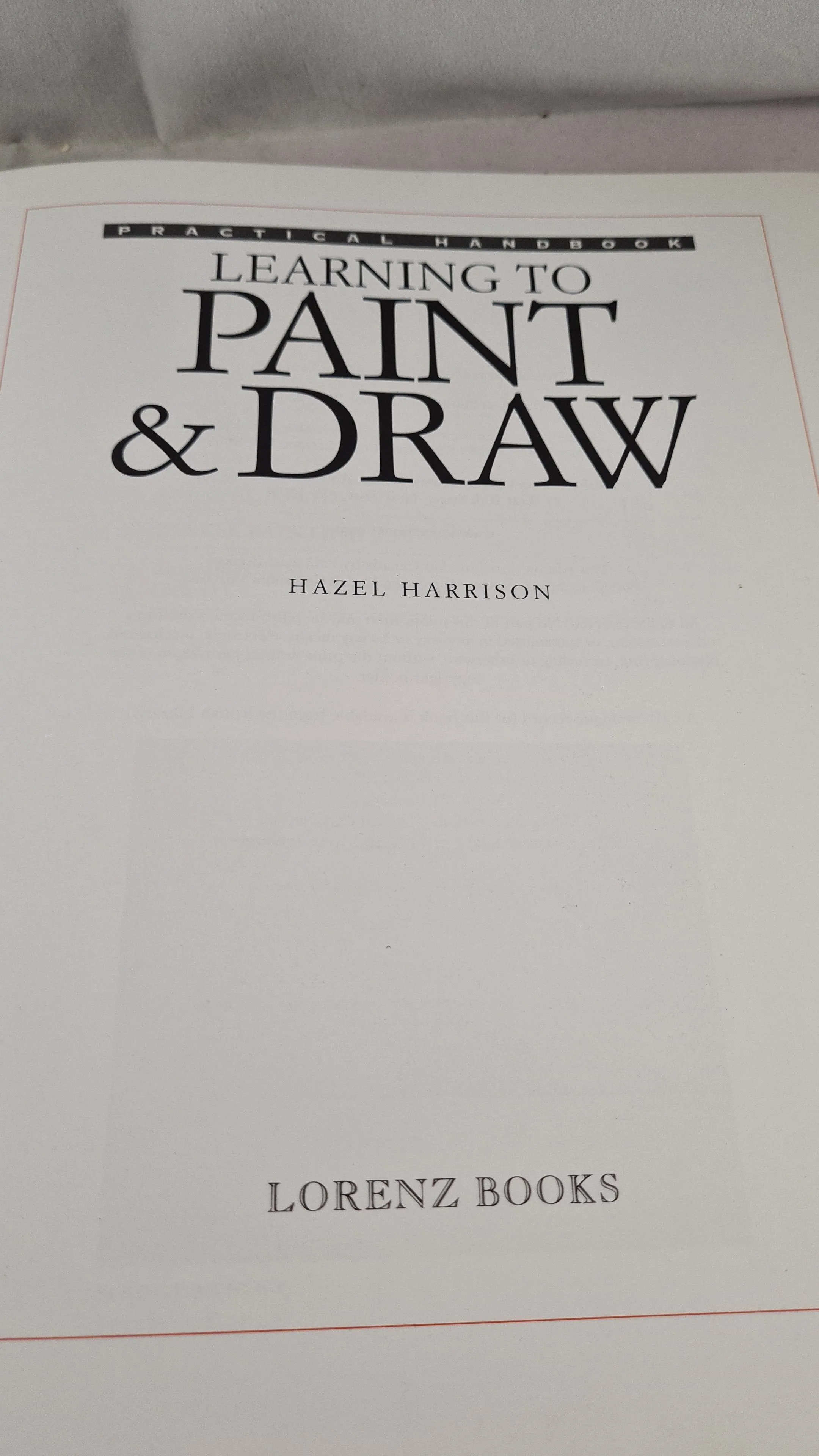 Hazel Harrison - Learning to Paint & Draw, Lorenz Books, 2001, Paperbacks