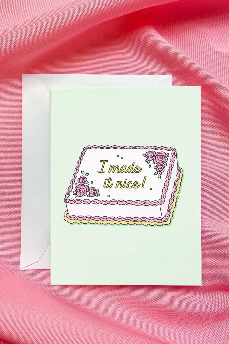 I Made It Nice Card