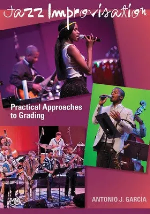 JAZZ IMPROVISATION PRACTICAL APPROACHES TO GRADING