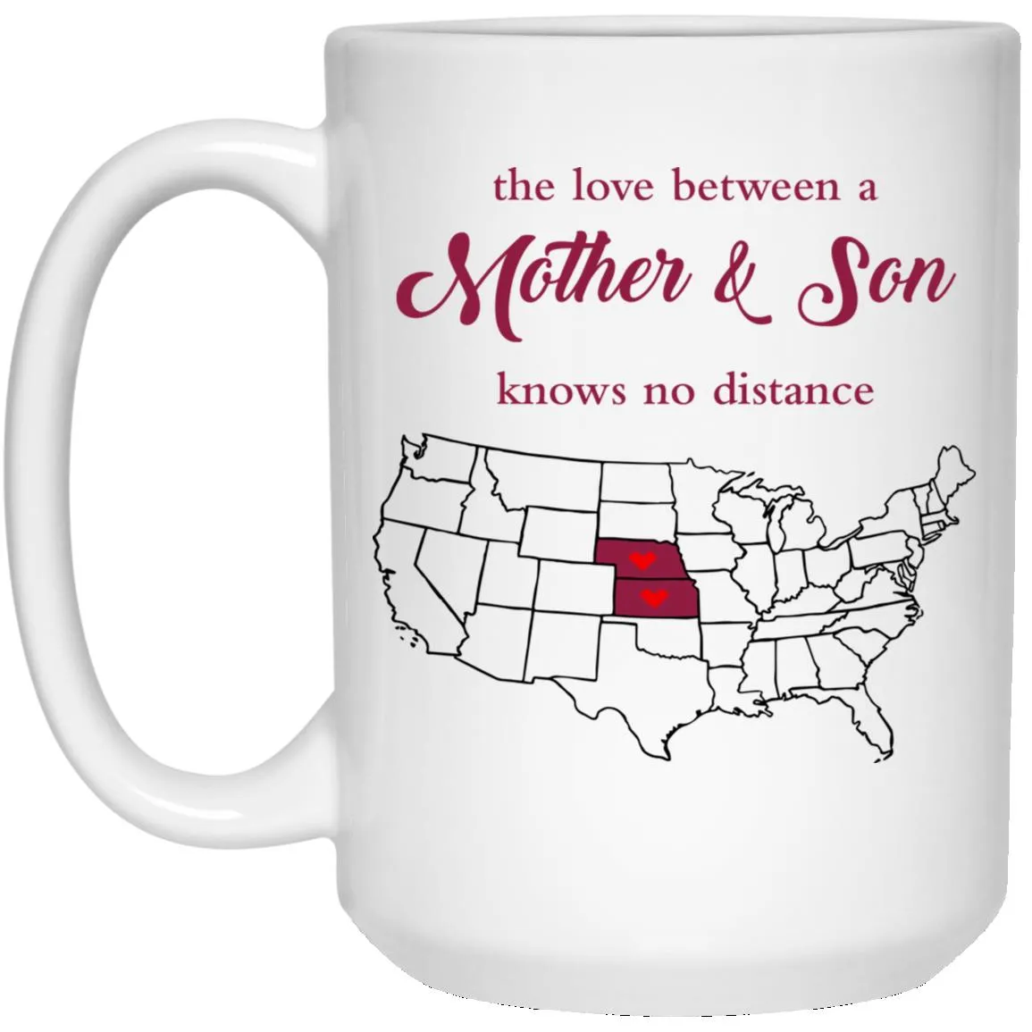 Kansas Nebraska The Love Between Mother And Son Mug