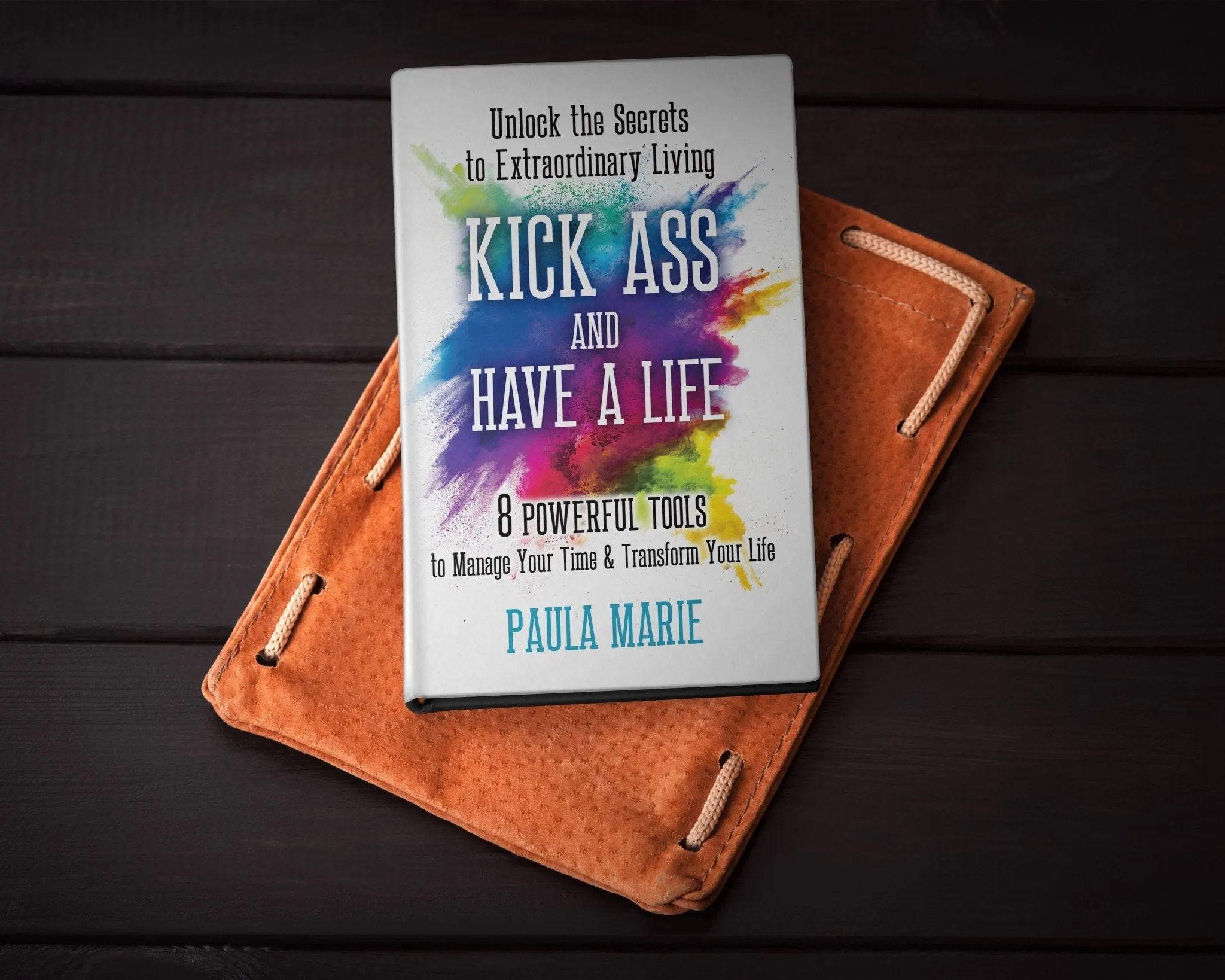 Kick Ass and Have a Life