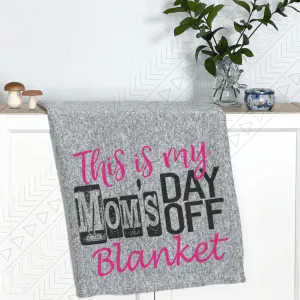 Mom's Day Off Blanket
