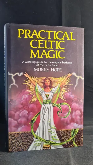 Murry Hope - Practical Celtic Magic, Aquarian Press, 1987