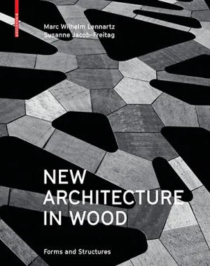 New Architecture in Wood: Forms and Structures