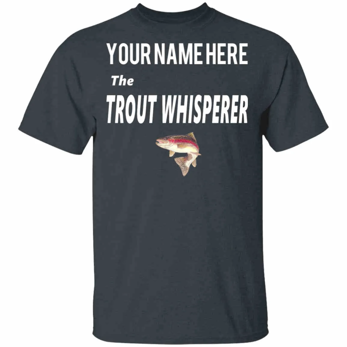 Personalized The Trout Whisperer T-Shirt w