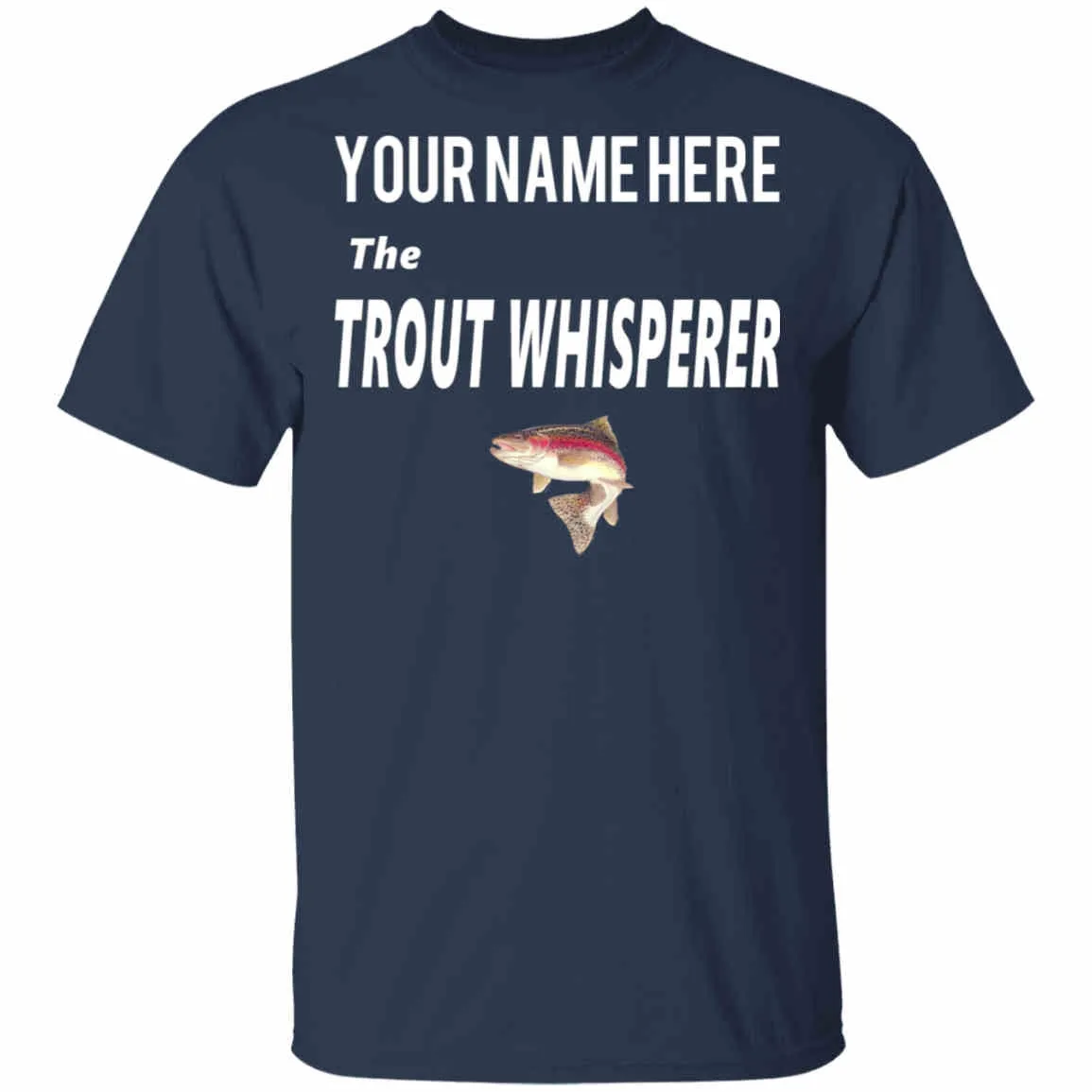 Personalized The Trout Whisperer T-Shirt w