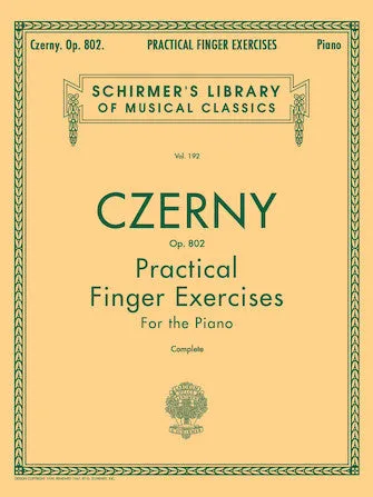 Practical Finger Exercises, Op. 802 (Complete) (Piano Technique)