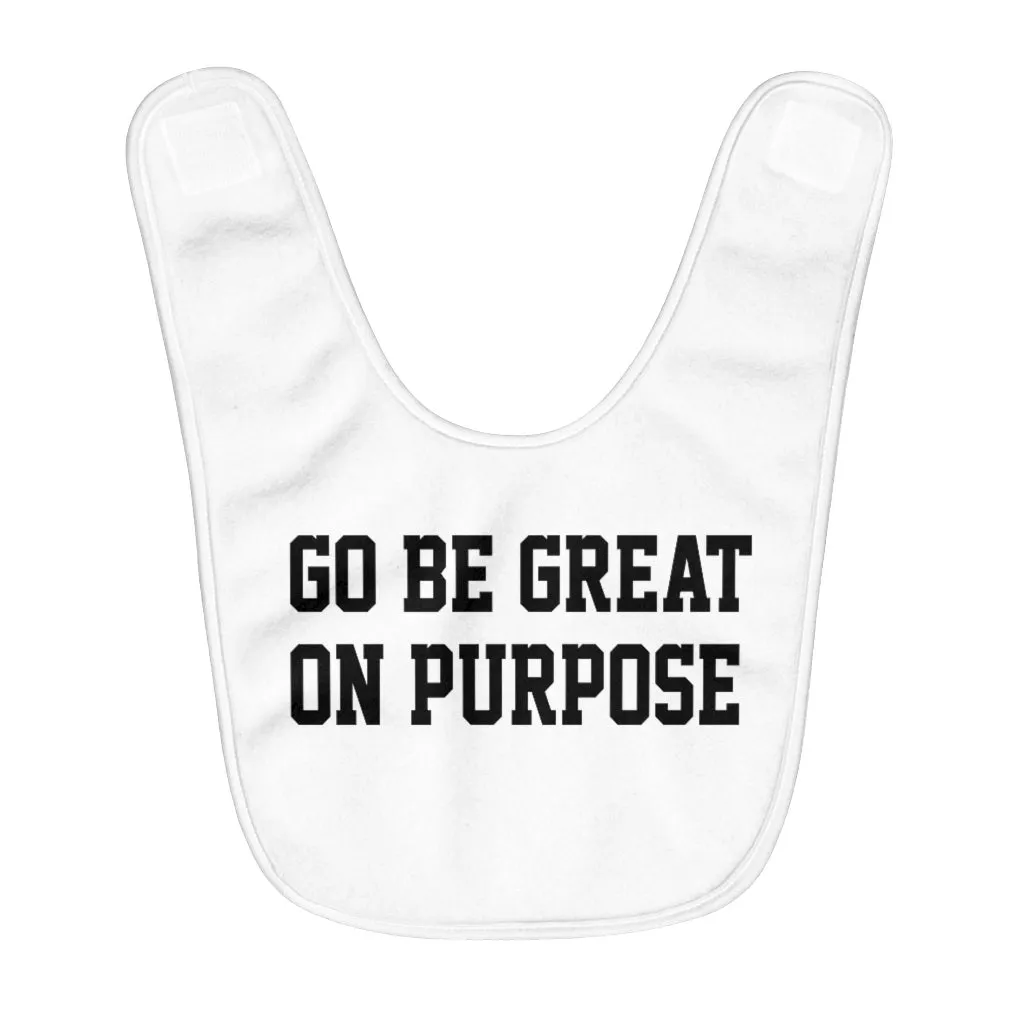 "Go Be Great On Purpose" Fleece Baby Bib