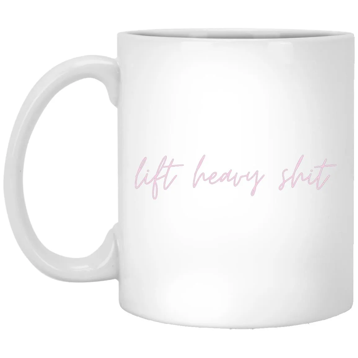 "Lift Heavy Shit" Mug