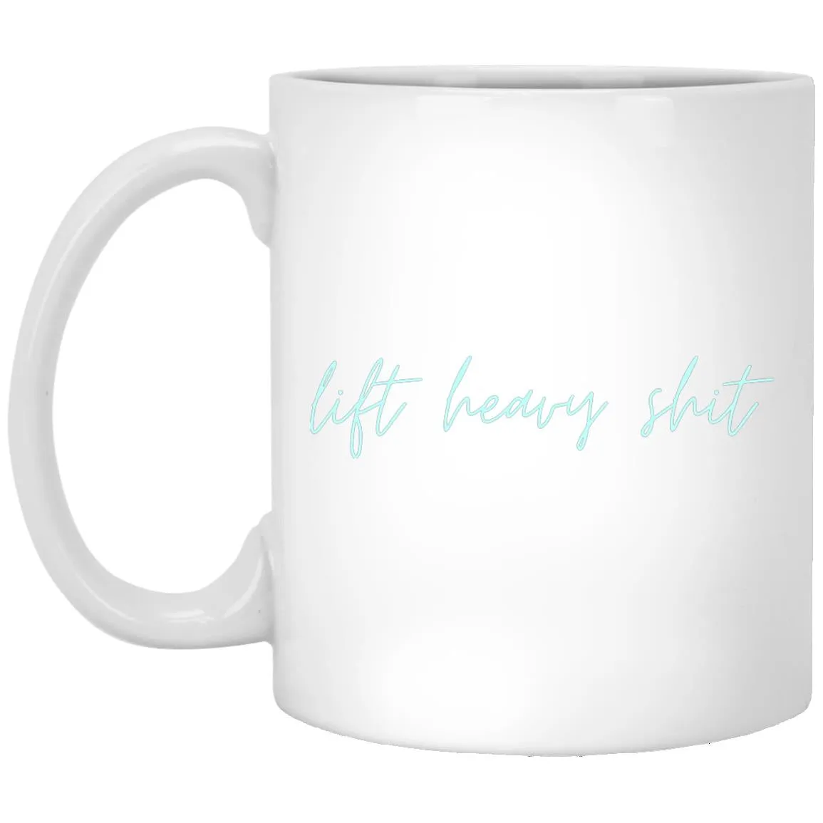 "Lift Heavy Shit" Mug