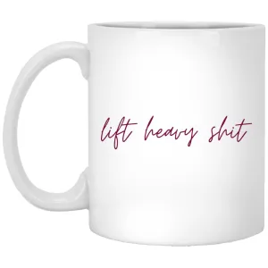 "Lift Heavy Shit" Mug