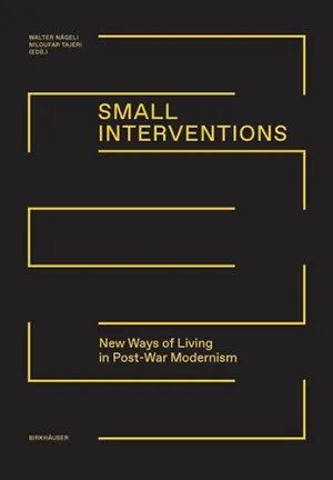 Small Interventions: New Ways of Living in Post-War Modernism