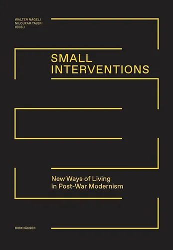 Small Interventions: New Ways of Living in Post-War Modernism