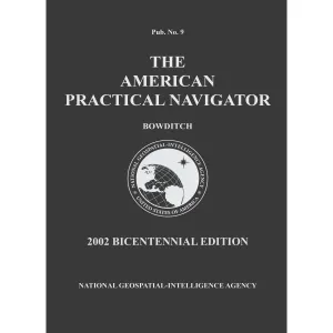 The American Practical Navigator "Bowditch" 2002 Edition Paperback Print-On-Demand