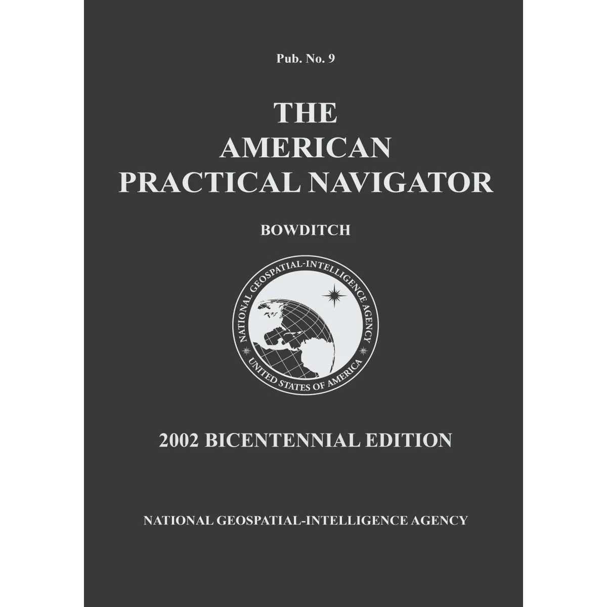The American Practical Navigator "Bowditch" 2002 Edition Paperback Print-On-Demand