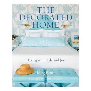 The Decorated Home: Living with Style and Joy