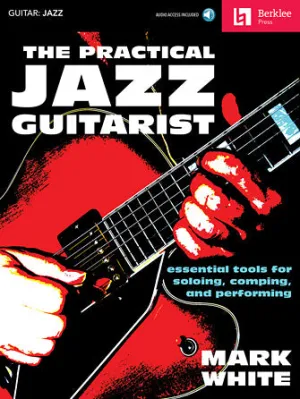 The Practical Jazz Guitarist (Book/Online Audio)