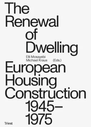 The Renewal of Dwellings: European Housing Construction 1945–1975