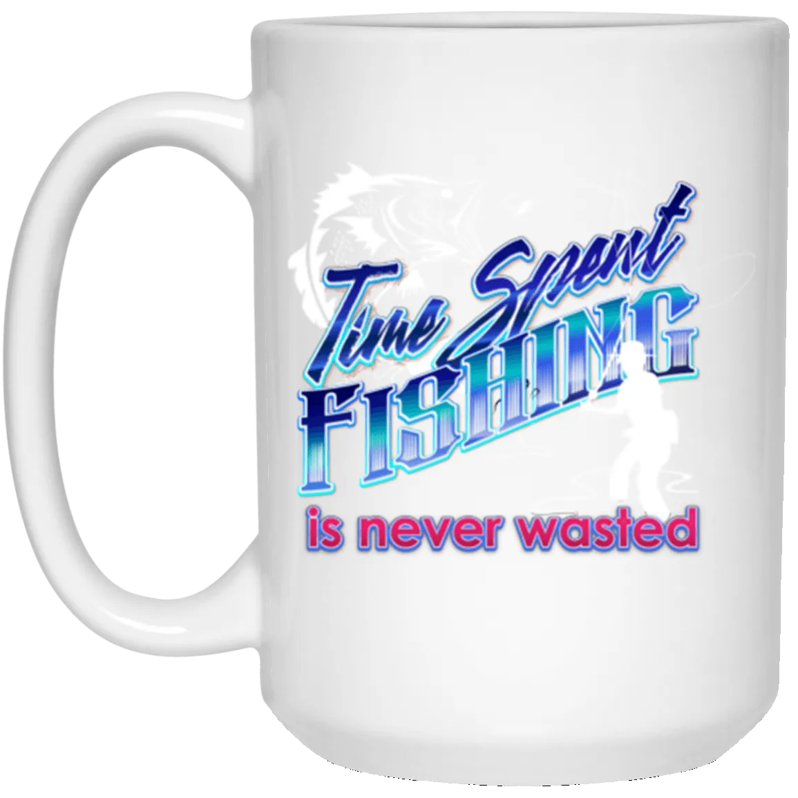time-spent-fishing-is-never-wasted-a White Mugs