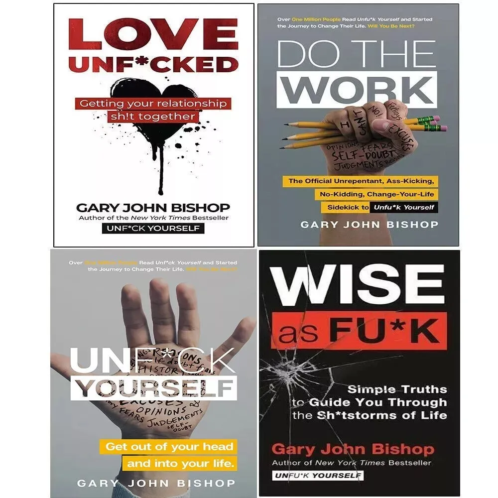 Unfu*k Yourself Series 4 Books Collection Set By Gary John Bishop (Unfuk Yourself, Do the Work, Wise as F*ck & Love Unf*cked)