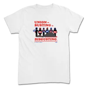 Union Busting Is Disgusting T-Shirt