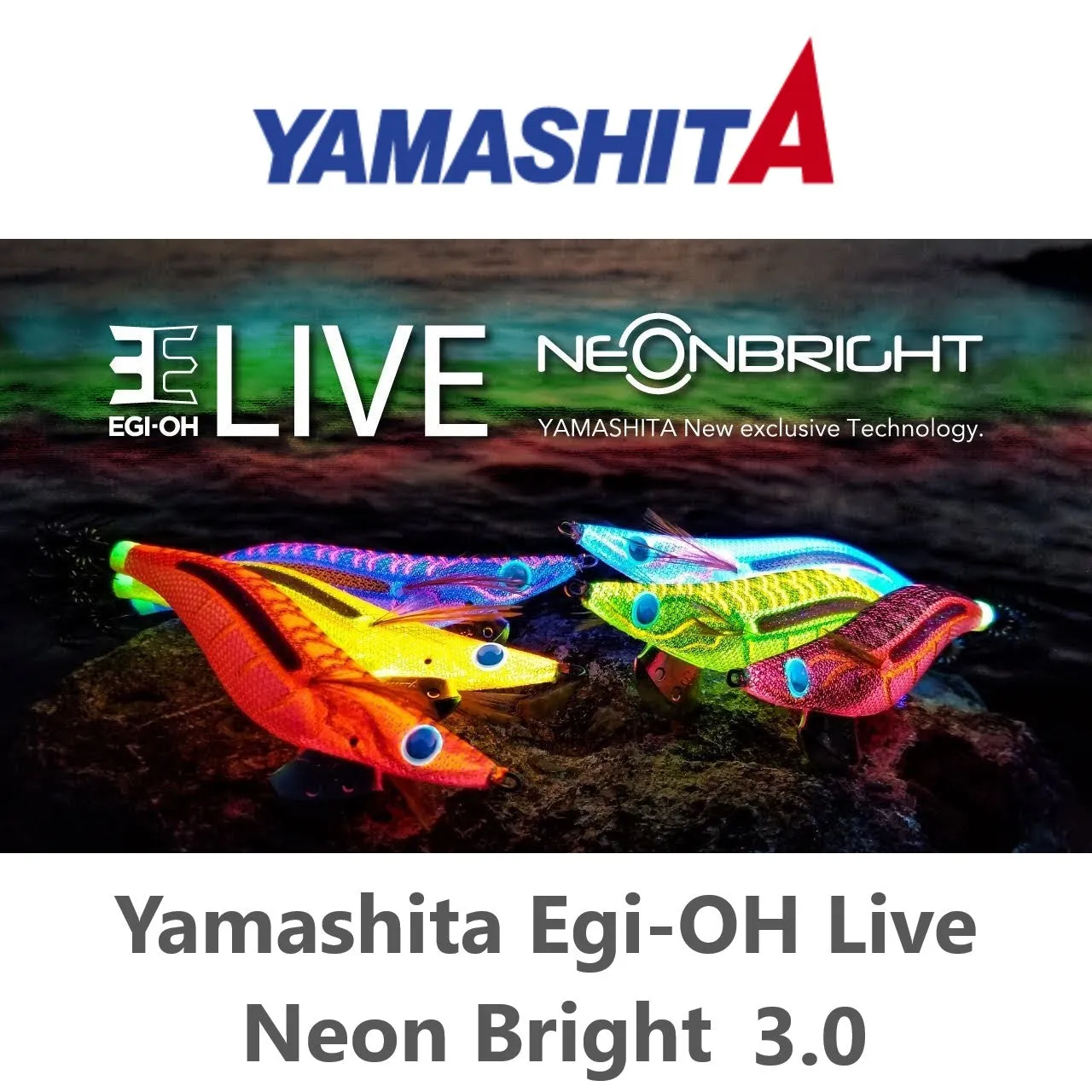 Yamashita Egi-OH Live Neon Bright 3.0