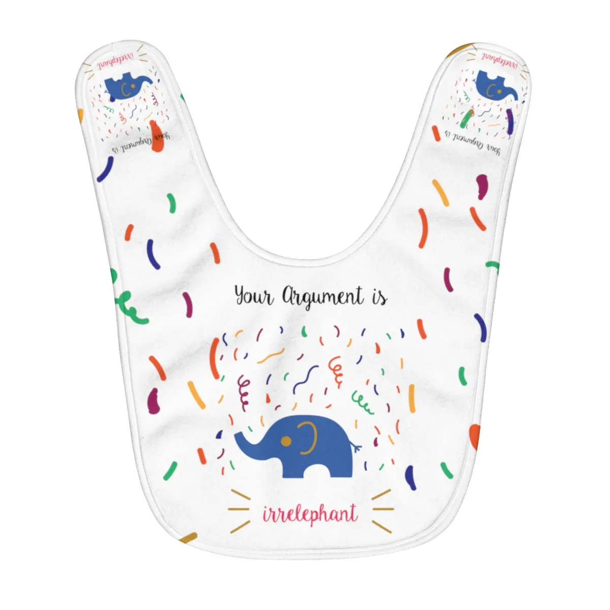 Your argument is irrelephant Fleece Baby Bib